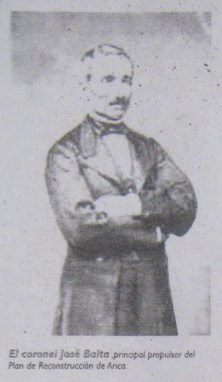 Artikel 16, Foto 01: Jos� Balta
                                    war der Hauptf�rderer des
                                    Wiederaufbauplans von Arica nach dem
                                    Seebeben von 1868