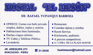 Ayacucho: Visitenkarte vom Hostal "El
                        Mes�n", Jiron Arequipa 273, Ayacucho, Per�,
                        tel. 066-312938, hselmeson@hotmail.com