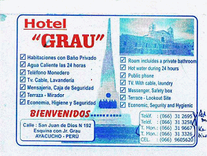 Ayacucho: Business card of the hotel
                            Grau, calle San Juan de Dios no. 192,
                            esquina con Jiron Grau, Ayacucho, Per�, tel.
                            066-312695 / 066-313258