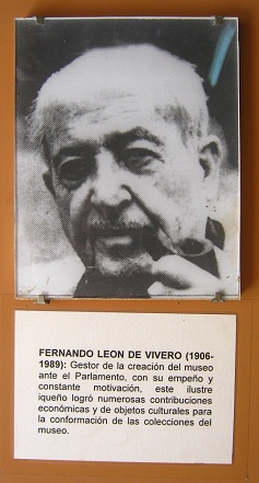 This is the founder of the museum, Mr.
                          Fernando Le�n de Vivero