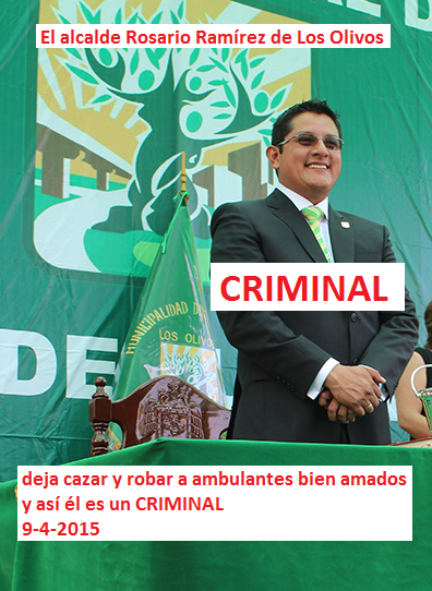 Ese alcalde de Los Olivos, Rosario Ram�rez, deja            robar sistem�ticamente a los ambulantes bien amados
