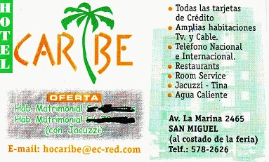 Visitenkarte des Hotels
"Caribe", Avenida La Marina 2465, San
Miguel, Lima, Perú, Tel. 01-5782626, E-Mail:
hocaribe@ec-red.com Visitenkarte des Hotels "Caribe",
Avenida La Marina 2465, San Miguel, Lima, Perú,
Tel. 01-5782626, E-Mail: hocaribe@ec-red.com