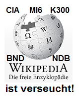 Die deutsche Wikipedia ist vom deutschen CIA und ist durch die kriminellen Geheimdienste verseucht wie CIA, MI6, NSA, den deutschen BND, den schweinzerischen NDB etc.
