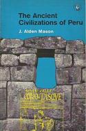 J. Alden Mason's book "The Ancient
Civilizations of Peru", third cover J.
Alden Mason's book "The Ancient
Civilizations of Peru", third cover