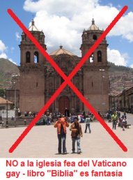 NO a la iglesia
                                              fea del Vaticano gay -
                                              porque la fantas�a de un
                                              dios de Roma viene del
                                              extranjero y no tiene NADA
                                              con el Per�